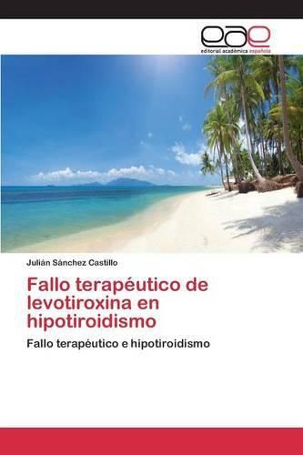 Cover image for Fallo terapeutico de levotiroxina en hipotiroidismo