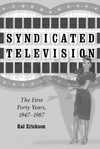 Cover image for Syndicated Television: The First Forty Years 1947-1987