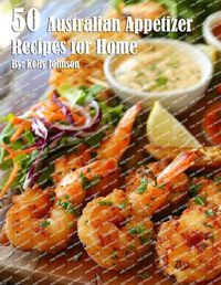 Cover image for 50 Australian Appetizer Recipes for Home