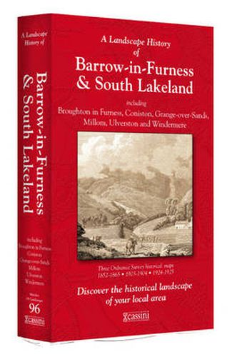 Cover image for A Landscape History of Barrow-in-Furness & South Lakeland (1852-1925) - LH3-096: Three Historical Ordnance Survey Maps