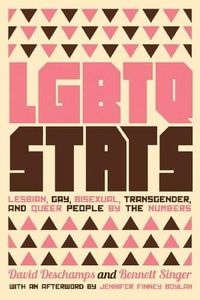 Cover image for Lgbtq Stats: Lesbian, Gay, Bisexual, Transgender, and Queer People by the Numbers