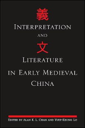 Cover image for Interpretation and Literature in Early Medieval China