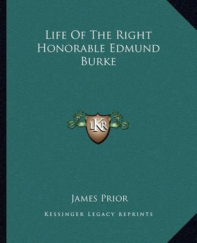 Life of the Right Honorable Edmund Burke