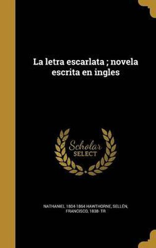 Cover image for La Letra Escarlata; Novela Escrita En Ingles