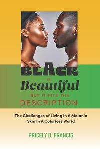 Cover image for Black is Beautiful but it Fits the Description.