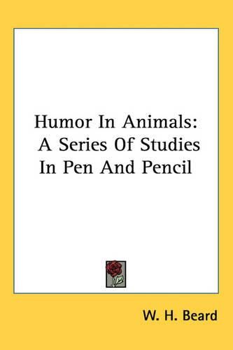 Cover image for Humor In Animals: A Series Of Studies In Pen And Pencil