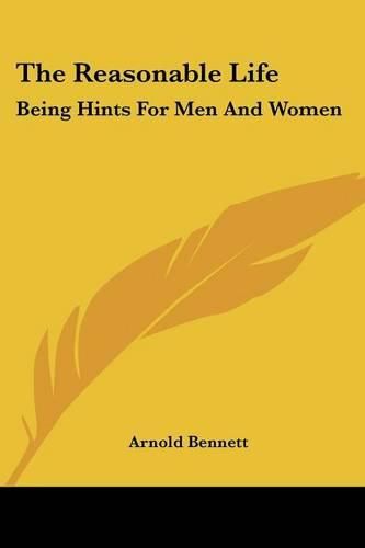 Cover image for The Reasonable Life: Being Hints for Men and Women