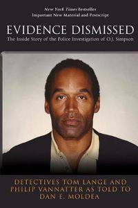 Cover image for Evidence Dismissed: The Inside Story of the Police Investigation of O.J. Simpson