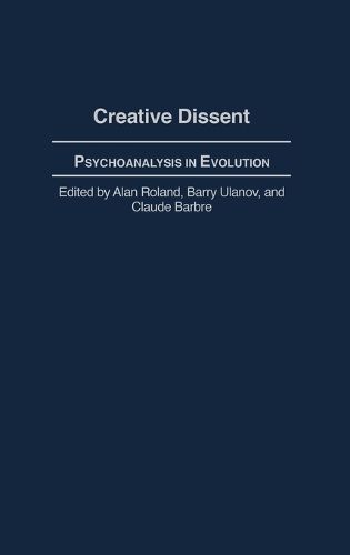 Cover image for Creative Dissent: Psychoanalysis in Evolution