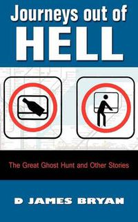 Cover image for Journeys Out of Hell: The Great Ghost Hunt and Other Stories