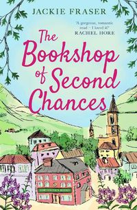 Cover image for The Bookshop of Second Chances: The most uplifting story of fresh starts and new beginnings you'll read this year!