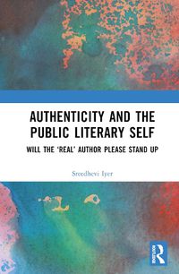 Cover image for Authenticity and the Public Literary Self