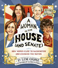 Cover image for A Woman in the House (and Senate) (Revised and Updated): How Women Came to Washington and Changed the Nation