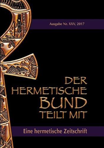 Der hermetische Bund teilt mit: 25: Eine hermetische Zeitschrift