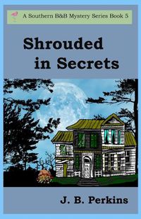 Cover image for Shrouded in Secrets