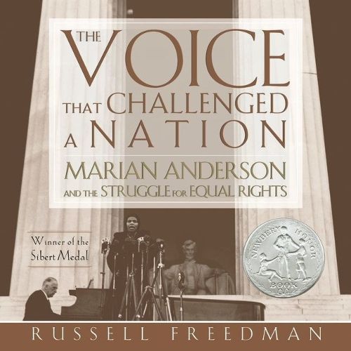 The Voice That Challenged a Nation Lib/E: Marian Anderson and the Struggle for Equal Rights