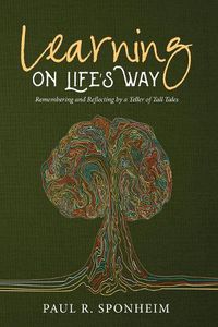 Cover image for Learning on Life's Way: Remembering and Reflecting by a Teller of Tall Tales