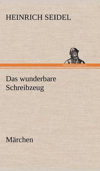 Cover image for Das Wunderbare Schreibzeug