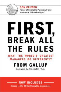 Cover image for First, Break All the Rules: What the World's Greatest Managers Do Differently