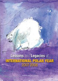 Cover image for Lessons and Legacies of the International Polar Year 2007-2008