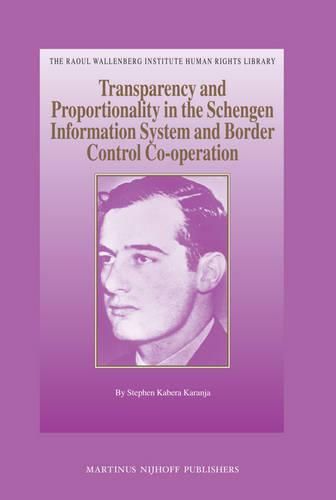 Cover image for Transparency and Proportionality in the Schengen Information System and Border Control Co-operation