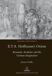 Cover image for E.T.A. Hoffmann's Orient: Romantic Aesthetics and the German Imagination
