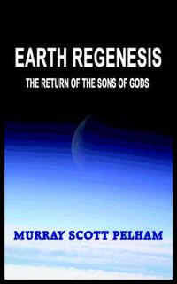 Cover image for Earth Regenesis: The Return of the Sons of Gods