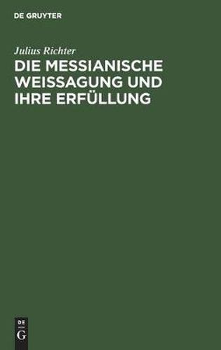 Die messianische Weissagung und ihre Erfullung