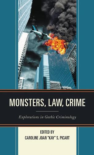 Cover image for Monsters, Law, Crime: Explorations in Gothic Criminology