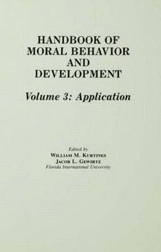 Cover image for Handbook of Moral Behavior and Development: Volume 3: Application