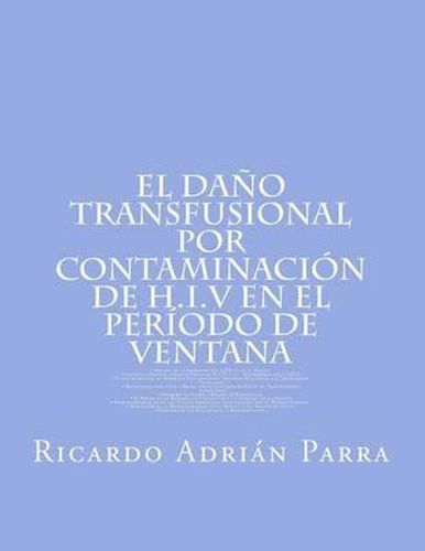 Cover image for El Dano Transfusional Por Contaminacion de H.I.V en el Periodo de Ventana