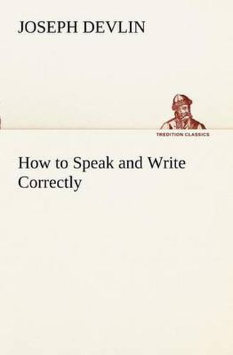 Cover image for How to Speak and Write Correctly