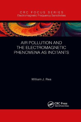 Air Pollution and the Electromagnetic Phenomena as Incitants: Part of the Electromagnetic Frequency Sensitivity Series