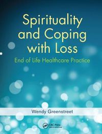 Cover image for Spirituality and Coping with Loss: End of Life Healthcare Practice