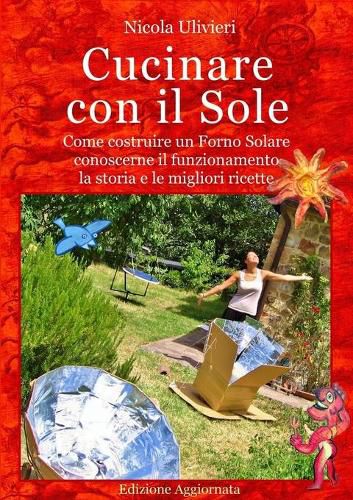 Cover image for Cucinare con il Sole, Come costruire un Forno Solare, conoscerne il funzionamento, la storia e le migliori ricette