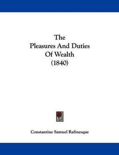 The Pleasures and Duties of Wealth (1840)