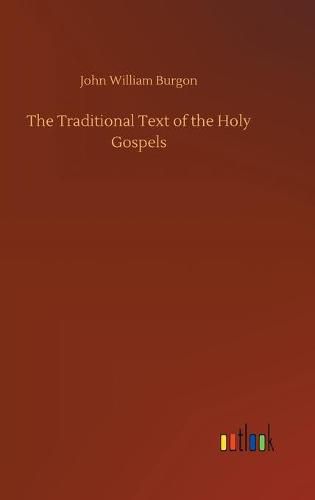 Cover image for The Traditional Text of the Holy Gospels