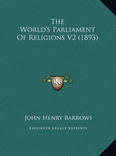 The World's Parliament of Religions V2 (1893)