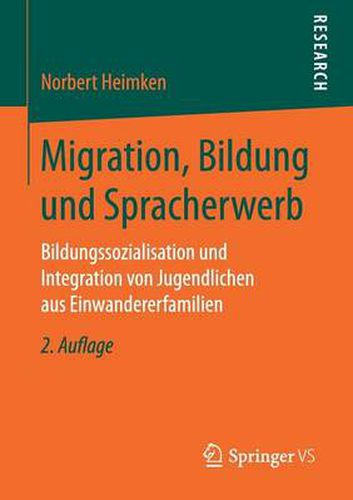 Cover image for Migration, Bildung Und Spracherwerb: Bildungssozialisation Und Integration Von Jugendlichen Aus Einwandererfamilien