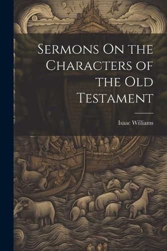 Sermons On the Characters of the Old Testament