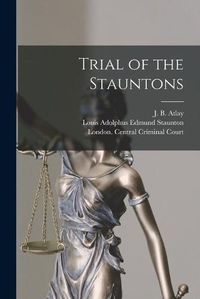 Cover image for Trial of the Stauntons [microform]