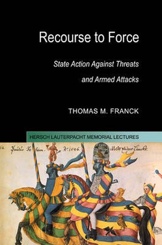 Cover image for Recourse to Force: State Action against Threats and Armed Attacks