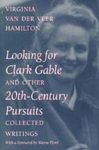 Cover image for Looking for Clark Gable and Other 20th-century Pursuits: Collected Writings