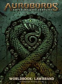 Cover image for Auroboros: Coils of the Serpent: Worldbook - Lawbrand RPG