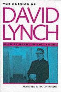 Cover image for The Passion of David Lynch: Wild at Heart in Hollywood