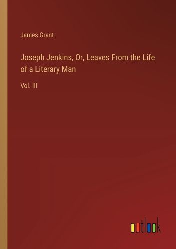 Cover image for Joseph Jenkins, Or, Leaves From the Life of a Literary Man