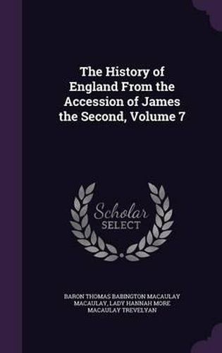 The History of England from the Accession of James the Second, Volume 7