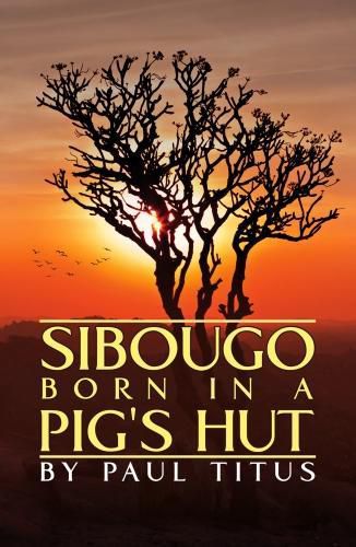 Sibougo: Born in a Pig's Hut