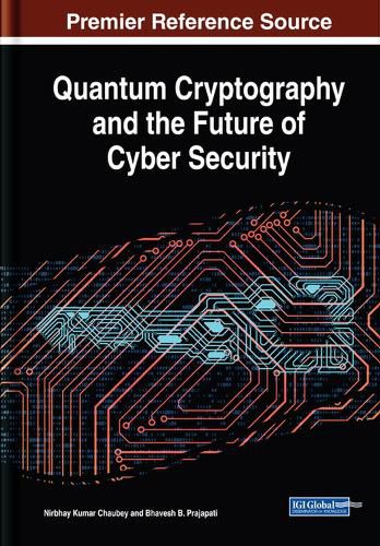 Cover image for Quantum Cryptography and the Future of Cyber Security