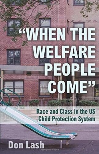 Cover image for When The Welfare People Come: Race and Class in the US Child Welfare System